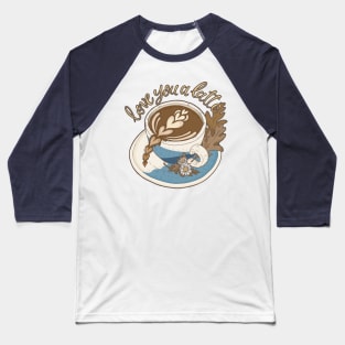 A Whole Latte Love Baseball T-Shirt